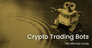 The Ultimate Guide To Crypto Trading Bots